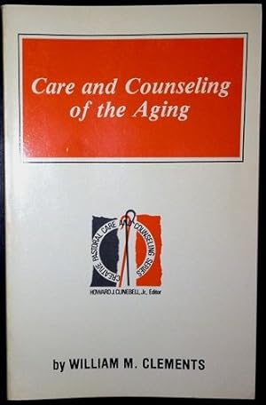 Care and counseling of the aging (Creative pastoral care and counseling series)