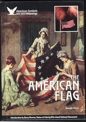 The American Flag (American Symbols and Their Meanings Series)