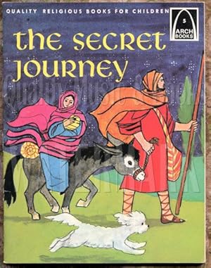 The Secret Journey: Matthew 2: 13-23 for Children (Arch Books)
