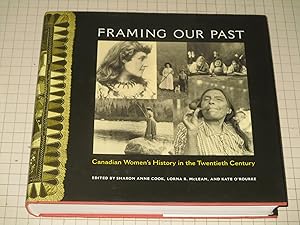 Seller image for Framing Our Past: Constructing Canadian Women's History in the Twentieth Century for sale by rareviewbooks