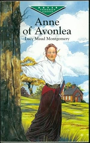 Anne of Avonlea (Dover Evergreen Classics)