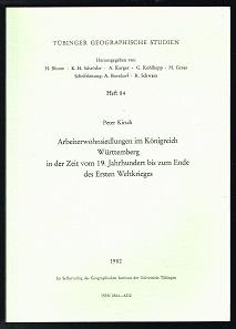Arbeiterwohnsiedlungen im Königreich Württemberg in der Zeit vom 19. Jahrhundert bis zum Ende des...
