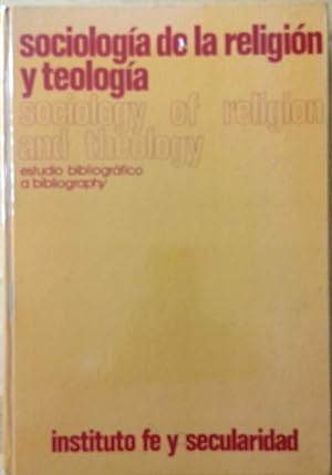 SOCIOLOGÍA DE LA RELIGIÓN Y TEOLOGÍA. ESTUDIO BIBLIOGRÁFICO. SOCIOLOGY OF RELIGION AND THEOLOGY. ...