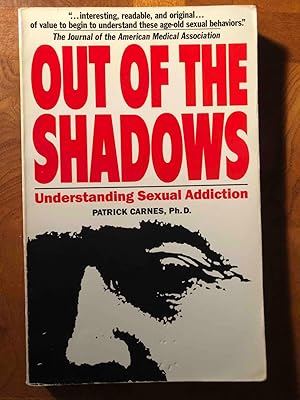 Seller image for Out of the shadows: Understanding sexual addiction for sale by Jake's Place Books