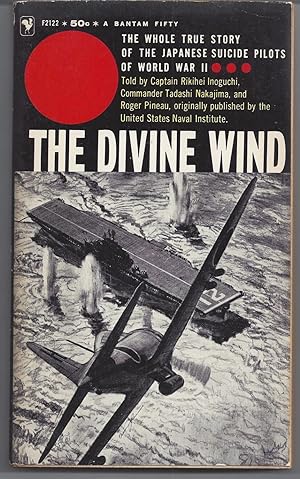 Imagen del vendedor de The Divine Wind - The Whole True Story of the Japanese Suicide Pilots of World War II a la venta por Brenner's Collectable Books ABAA, IOBA