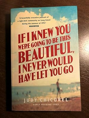 Bild des Verkufers fr IF I KNEW YOU WERE GOING TO BE THIS BEAUTIFUL I NEVER WOULD HAVE LET YOU GO zum Verkauf von Happyfish Books