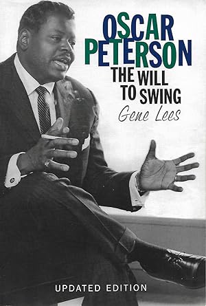 Seller image for Oscar Peterson: The Will To Swing: Updated edition for sale by Cher Bibler