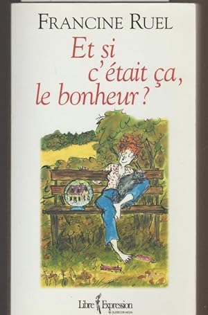 Image du vendeur pour Et si c'tait a, le bonheur ? mis en vente par Livres Norrois