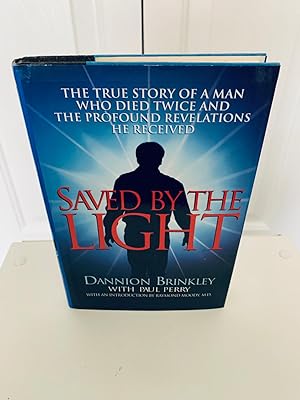 Seller image for Saved By the Light: The True Story of a Man Who Died Twice and the Profound Revelations He Received for sale by Vero Beach Books