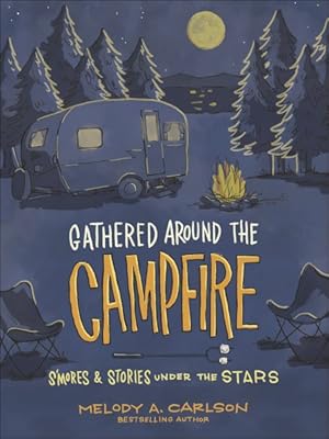 Seller image for Gathered Around the Campfire : S'Mores & Stories Under the Stars for sale by GreatBookPrices