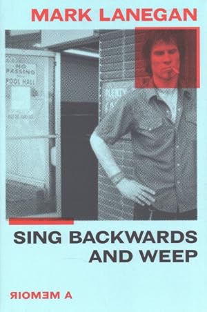 Image du vendeur pour Sing Backwards and Weep : A Memoir mis en vente par GreatBookPrices