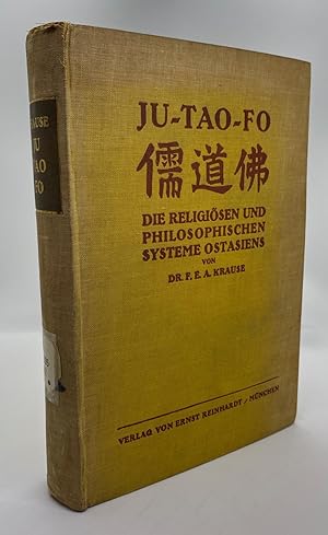 Imagen del vendedor de Ju-Tao-Fo. Die religisen und philosophischen Systeme Ostasiens a la venta por Cleveland Book Company, ABAA