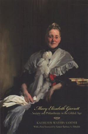 Seller image for Mary Elizabeth Garrett : Society and Philanthropy in the Gilded Age for sale by GreatBookPrices