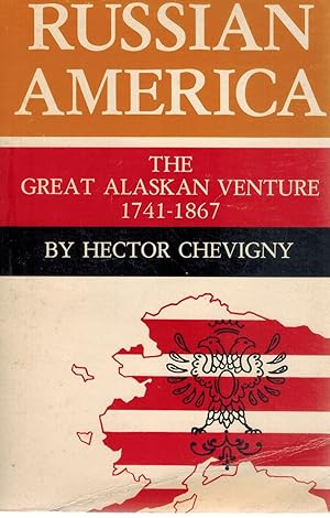 Imagen del vendedor de RUSSIAN AMERICA, THE GREAT ALSKAN VENTURE 1741-1867 a la venta por Books on the Boulevard