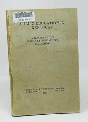 Public Education in Kentucky A Report By the Kentucky Educational Commission