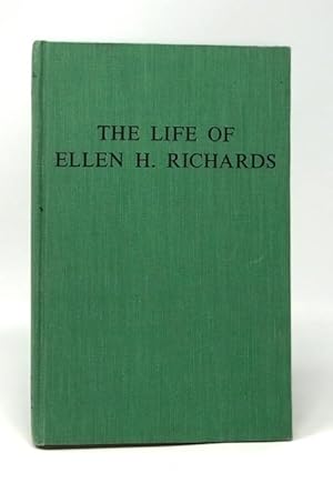 Seller image for The Life of Ellen H. Richards 1842-1911 for sale by Catron Grant Books