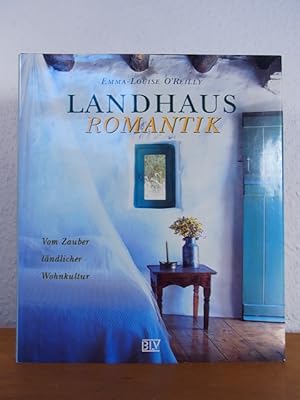 Landhausromantik. Vom Zauber ländlicher Wohnkultur