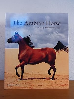 Imagen del vendedor de The Arabian Horse. History, Mystery and Magic a la venta por Antiquariat Weber