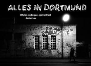 Bild des Verkufers fr Alles in Dortmund : 30 Fotos aus Europas coolster Stadt zum Verkauf von AHA-BUCH GmbH