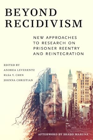 Seller image for Beyond Recidivism : New Approaches to Research on Prisoner Reentry and Reintegration for sale by GreatBookPricesUK