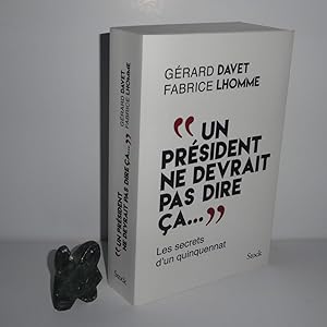 Immagine del venditore per Un prsident ne devrait pas dire  (---). Les secrets du quinquenat. Paris. Stock. 2016. venduto da Mesnard - Comptoir du Livre Ancien