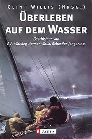 Seller image for berleben auf dem Wasser: Geschichten von F.A. Worsley, Herman Wouk, Sebastian Junger u.a. for sale by Antiquariat Armebooks