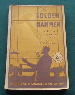 The Golden Hammer and Other Engineering Stories [ Inscribed Copy ]