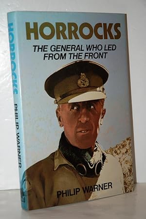 Seller image for Horrocks The General Who Led from the Front for sale by Nugget Box  (PBFA)