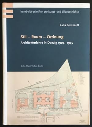 Seller image for Stil - Raum - Ordnung: Architekturlehre in Danzig 1904-1945. for sale by Antiquariat Im Seefeld / Ernst Jetzer