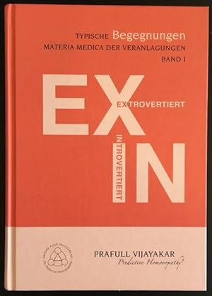 Typische Begegnungen: Introvertiert - Extrovertiert = Predictive Homoeopathy Materia Mecica der V...