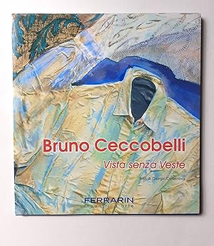 Seller image for Bruno Ceccobelli catalogo mostra presso Libreria Ferrarin - Legnago 2005 for sale by Studio bibliografico De Carlo