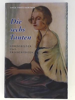 Seller image for Sechs Tanten: Lebensbilder for sale by Leserstrahl  (Preise inkl. MwSt.)