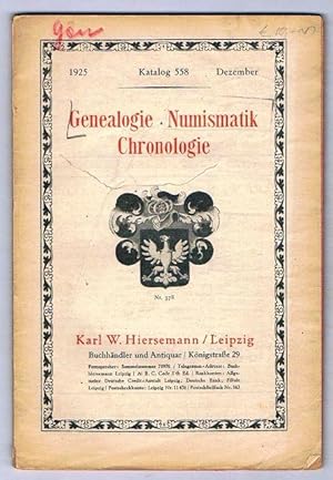 Karl W. Hiersemann, Buchhändler und Antiquar, Leipzig. Katalog 558. Genealogie, Numismatik, Chron...