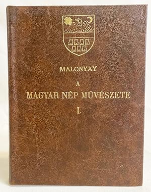 A Magyar Nep Muveszete. Elso Kotet (VOLUME ONE). A Kalotaszegi Magyar Nep Muveszete