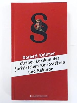 Kleines Lexikon der juristischen Kuriositäten und Rekorde