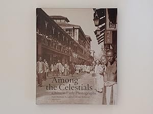 Seller image for Among the Celestials - China in Early Photographs - for sale by EGIDIUS ANTIQUARISCHE BOEKHANDEL