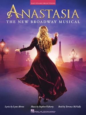 Image du vendeur pour Anastasia : The New Broadway Musical: Easy Piano Selections mis en vente par GreatBookPrices