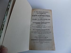 Bild des Verkufers fr Joh. Christ. Mssler's Handbuch der Gewchskunde, enthaltend eine Flora von Deutschland mit Hinzufgung der wichtigsten auslndischen Cultur-Pflanzen. 2. Auflage, gnzlich umgearbeitet und durch die neuesten Entdeckungen vermehrt von H. G. Ludwig Reichenbach. Zweiter Band: Phanerogamia, Dodecandria bis Gynandria. zum Verkauf von Antiquariat Rolf Bulang