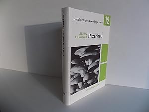 Pilzanbau. Mit einem Kapitel über Technik im Pilzanbau. 141 Abbildungen, 25 Tabellen (= Handbuch ...