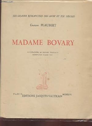 Image du vendeur pour Madame Bovary (Collection : "Les Grands Romanciers des XVIII et XIXe sicles") mis en vente par Le-Livre