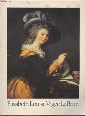 Bild des Verkufers fr Elisabeth Louise Vige Le Brun 1755-1842 zum Verkauf von Le-Livre