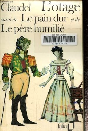 Bild des Verkufers fr Lotage suivi de "Le pain dur" et de "Le pre Humili" zum Verkauf von Le-Livre