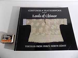 Seller image for [Sdamerika:] Costumes & Featherwork of the Lords of Chimor. Textiles from Peru's North Coast. With feather identification by John P. O'Neill. With numerous illustrations, partly in colours. for sale by Antiquariat Rolf Bulang
