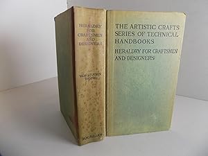 Heraldry for Craftsmen & Designers. With Diagrams by the Author and Numerous Illustrations, Colou...