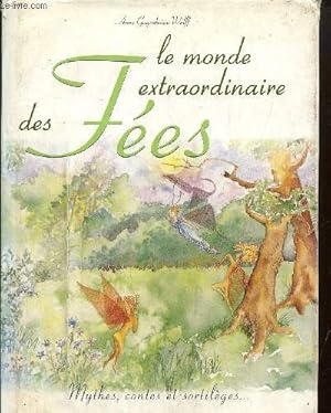 Imagen del vendedor de Le monde extraordianire des fes, mythes, contes et sortilges a la venta por Le-Livre