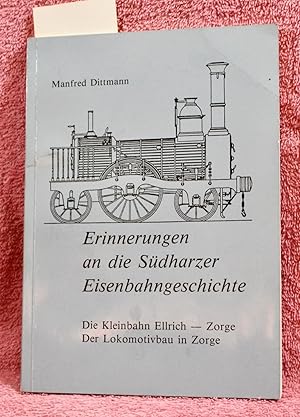 Erinnerungen an die Sudharzer Eisenbahngeschichte