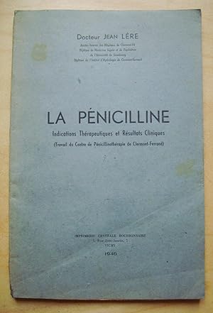 La Pénicilline Indications Thérapeutiques et Résultats cliniques (travail du Centre de Pénicillin...