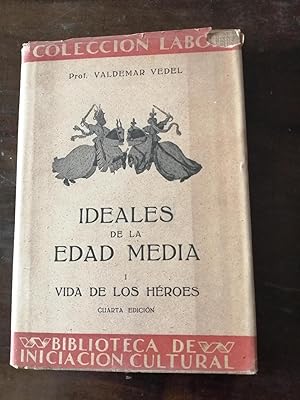 Ideales culturales de la Edad Media. Tomo I : Vida de los héroes