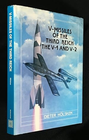 V-Missiles of the Third Reich. The V-1 and V-2.