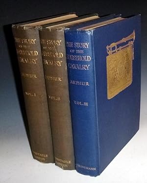 The Story of the Household Cavalry (2 Volume set) with Vol. 3 Which Was Issued 17 Years Later By ...